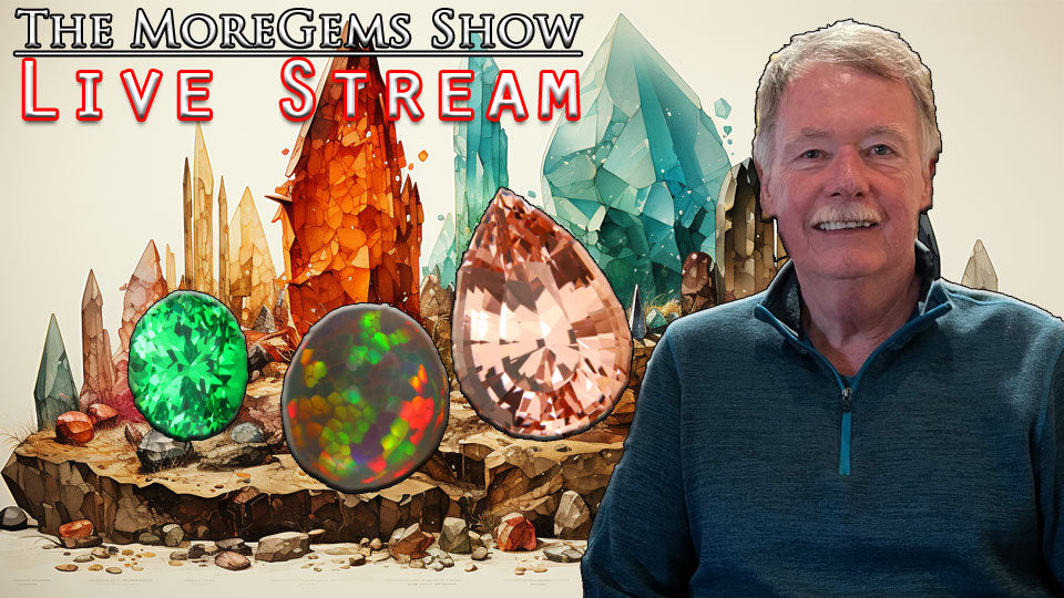 MoreGems Show Episode 42 Stones | 15% OFF w/ Code: <B>FACET</B>  (25% OFF Hidden Gems w/ Code: <B>DROP25</B>)